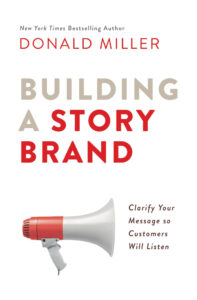 Building a StoryBrand: Clarify Your Message So Customers Will Listen best marketing books for beginners